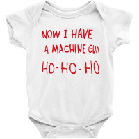 Now I Have A Machine Gun Classic Baby Bodysuit | Artistshot