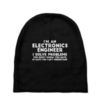 Engineer Funny Gift   Electronics Engineer I Solve Problems T Shirt Baby Beanies | Artistshot