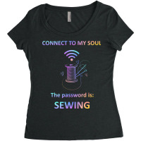 Connect To My Soul The Password Is Sewing Women's Triblend Scoop T-shirt | Artistshot