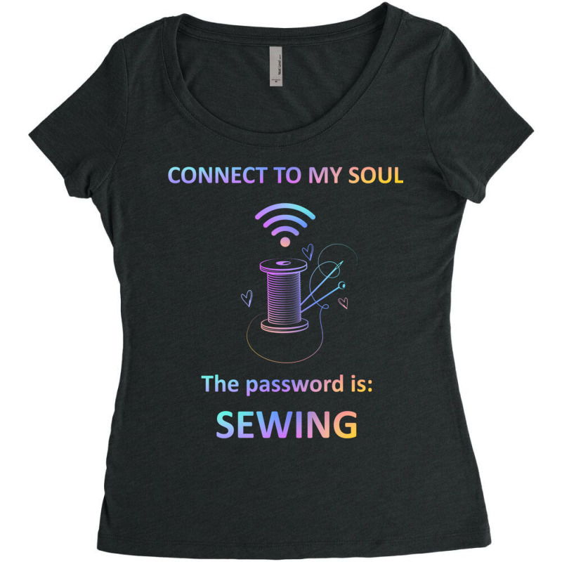 Connect To My Soul The Password Is Sewing Women's Triblend Scoop T-shirt by Maria_Jezierski | Artistshot