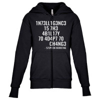 Intelligence Is The Ability To Adapt To Change Youth Zipper Hoodie | Artistshot