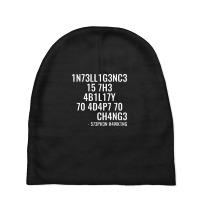 Intelligence Is The Ability To Adapt To Change Baby Beanies | Artistshot