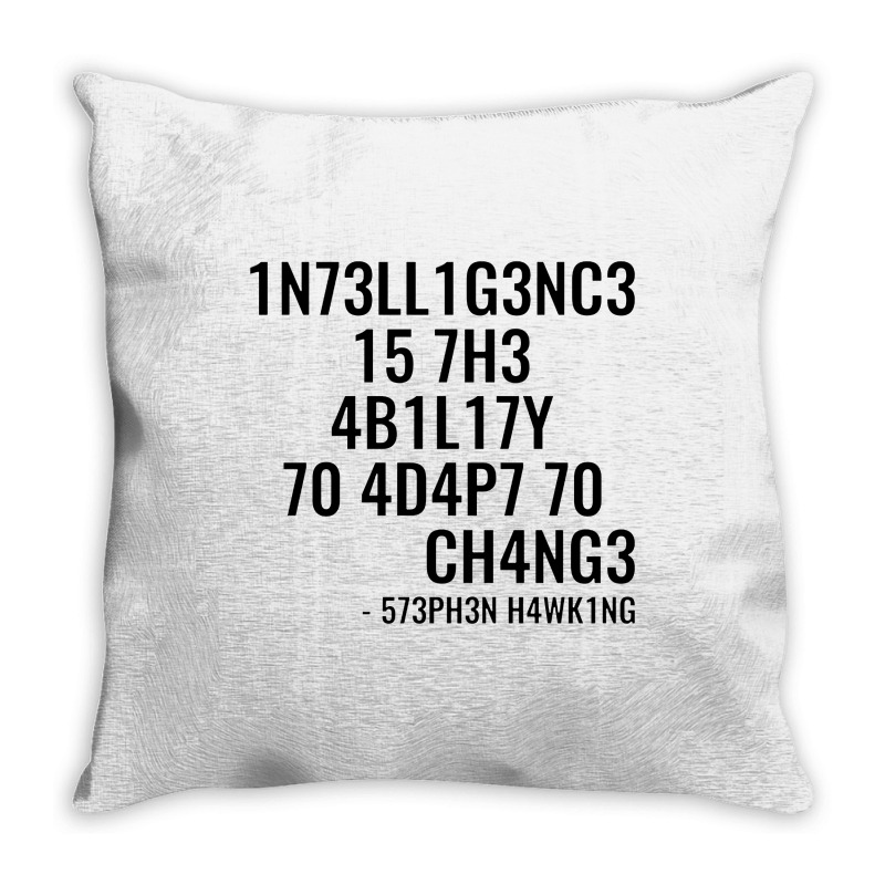 Intelligence Is The Ability To Adapt To Change Throw Pillow | Artistshot