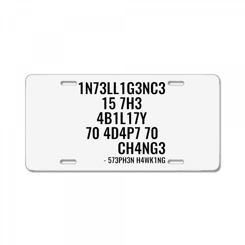 Intelligence Is The Ability To Adapt To Change License Plate | Artistshot