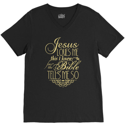 Jesus Loves Me This I Knowfor The Bible Tells Me So V-neck Tee Designed By Buckstore