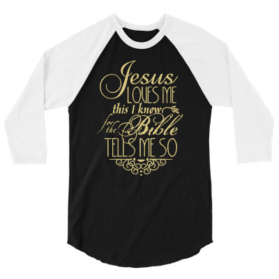 Jesus Loves Me This I Knowfor The Bible Tells Me So 3/4 Sleeve Shirt Designed By Buckstore