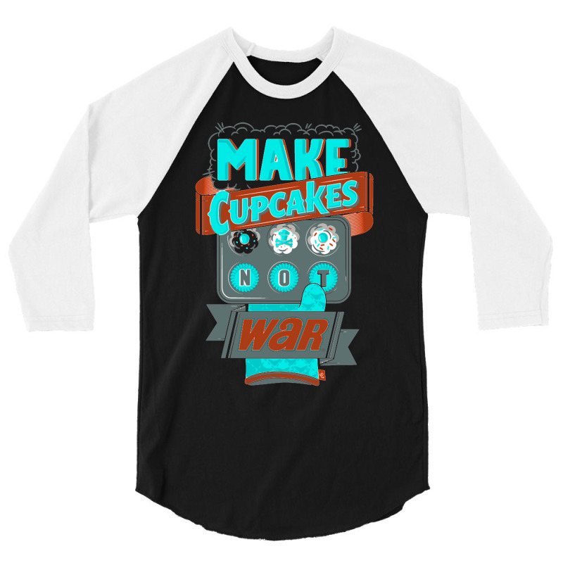 Make Cupcakes Not War 3/4 Sleeve Shirt by Buckstore | Artistshot