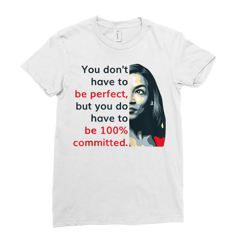 Alexandria Ocasio Cortez (aoc) Quote Comitted Liberal Dem Raglan Baseb Ladies Fitted T-Shirt by roopeedwrich76 | Artistshot