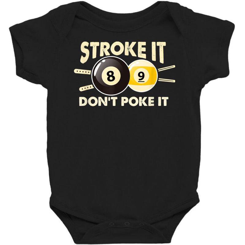 Billiard Pool Snooker Player Funny Stroke It Don't Poke It T Shirt Baby Bodysuit | Artistshot