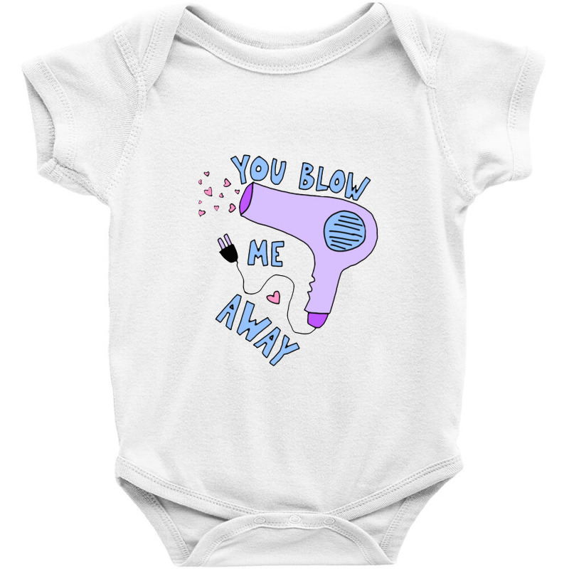 You Blow Me Away Hairdryer Baby Bodysuit by joroknowae | Artistshot