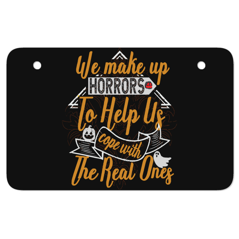 Halloween Funny Costume T  Shirt We Make Up Horrors To Help Us Cope Wi Atv License Plate | Artistshot