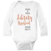 Library Assistant Genuine Long Sleeve Baby Bodysuit | Artistshot