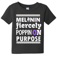 Melanin Fiercely Poppin On Purpose Baby Tee | Artistshot