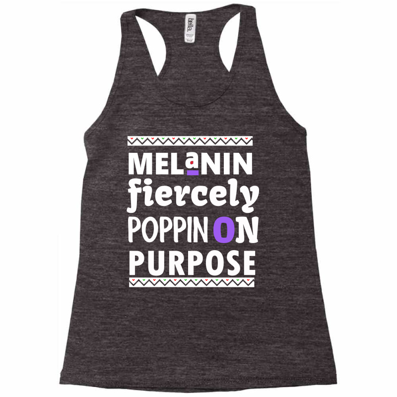 Melanin Fiercely Poppin On Purpose Racerback Tank | Artistshot