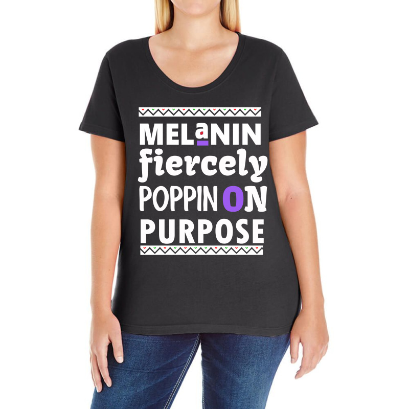 Melanin Fiercely Poppin On Purpose Ladies Curvy T-shirt | Artistshot