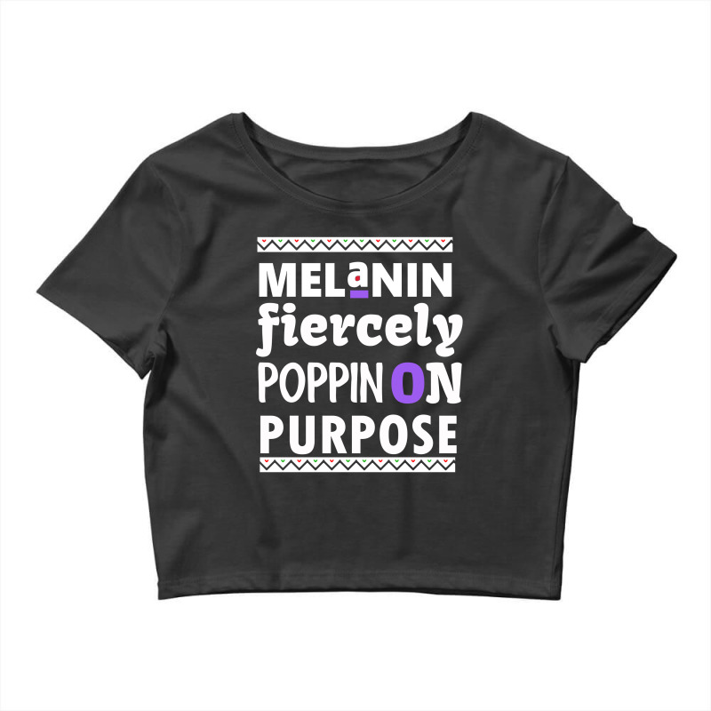 Melanin Fiercely Poppin On Purpose Crop Top | Artistshot