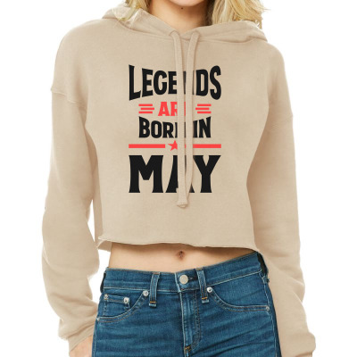 Legends Are Born In May Cropped Hoodie Designed By Cidolopez