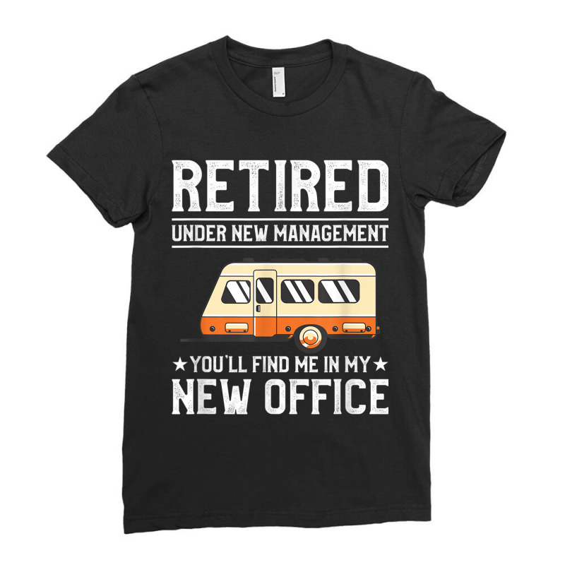 Retired Under New Management Funny Camping For A Camper Birthday Gifts Ladies Fitted T-Shirt by HailieDesign | Artistshot