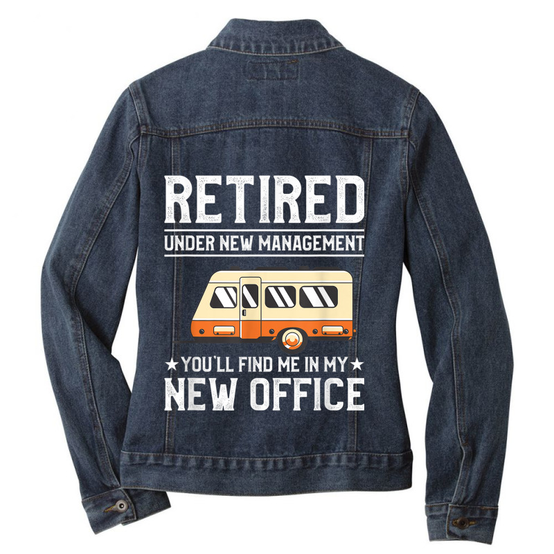 Retired Under New Management Funny Camping For A Camper Birthday Gifts Ladies Denim Jacket by HailieDesign | Artistshot