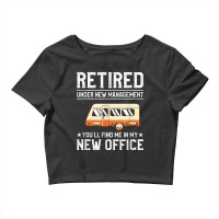 Retired Under New Management Funny Camping For A Camper Birthday Gifts Crop Top | Artistshot