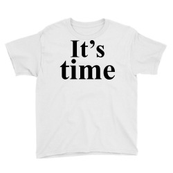 it's time Youth Tee | Artistshot