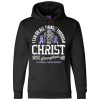 I Can Do All Things Through Christ Esophageal Cancer Awarene Champion Hoodie | Artistshot