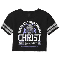 I Can Do All Things Through Christ Esophageal Cancer Awarene Scorecard Crop Tee | Artistshot