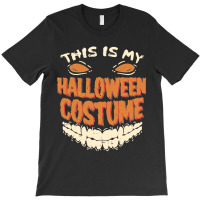 This Is My Halloween Costume Sweatshirt T-shirt | Artistshot