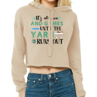 Its All Fun And Games Until The Yarn Runs Out Cropped Hoodie | Artistshot