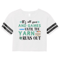 Its All Fun And Games Until The Yarn Runs Out Scorecard Crop Tee | Artistshot