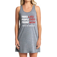 Fauci Lied People Died Trump Won Tank Dress | Artistshot