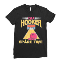 Bowling Bowler Team I'm A Hooker In My Spare Time Distressed Ladies Fitted T-shirt | Artistshot