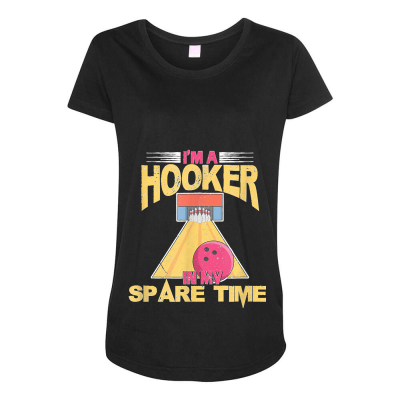 Bowling Bowler Team I'm A Hooker In My Spare Time Distressed Maternity Scoop Neck T-shirt by LeonelSalas | Artistshot