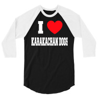 I Love Karakachan Dogs T Shirt 3/4 Sleeve Shirt | Artistshot