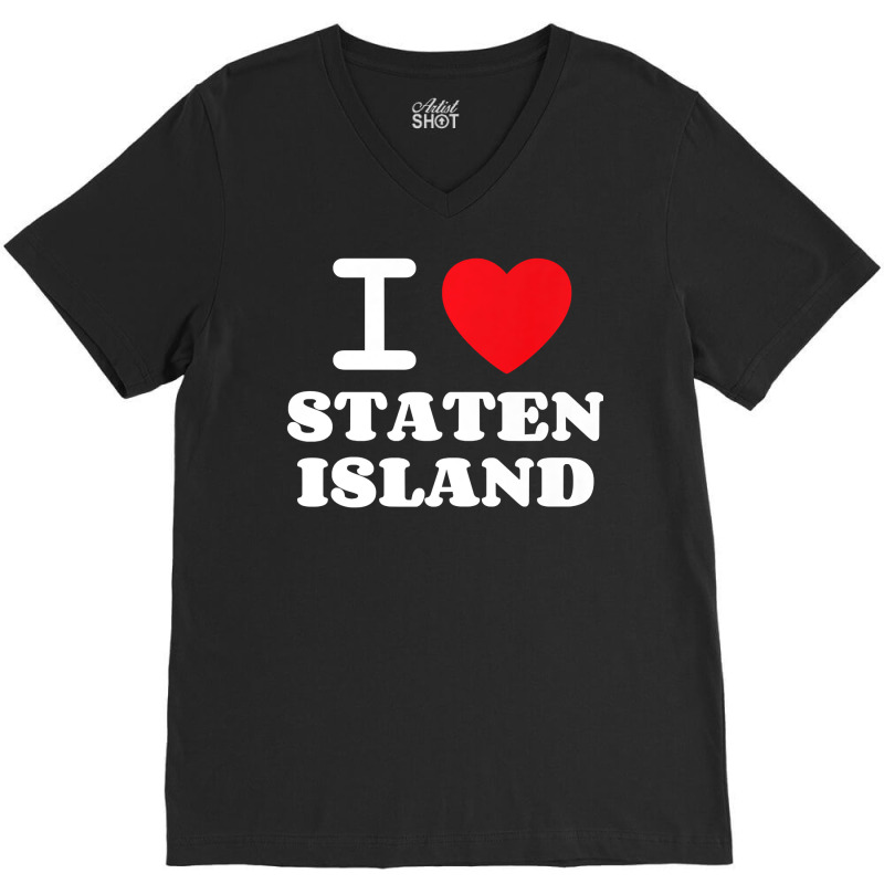 I Love Staten Island Premium T Shirt V-Neck Tee by RomanAllen89 | Artistshot