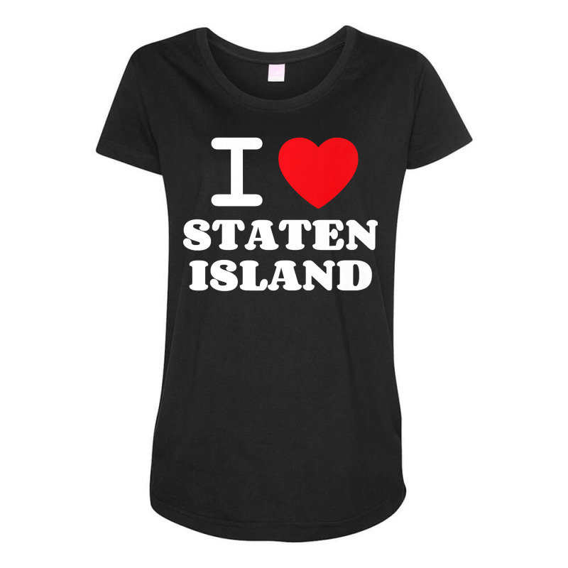 I Love Staten Island Premium T Shirt Maternity Scoop Neck T-shirt by RomanAllen89 | Artistshot