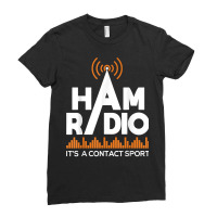 Ham Radio It's A Contact Sport   Amateur Radio Operator T Shirt Ladies Fitted T-shirt | Artistshot