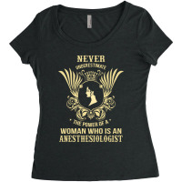 Never Underestimate The Anesthesiologist Women's Triblend Scoop T-shirt | Artistshot