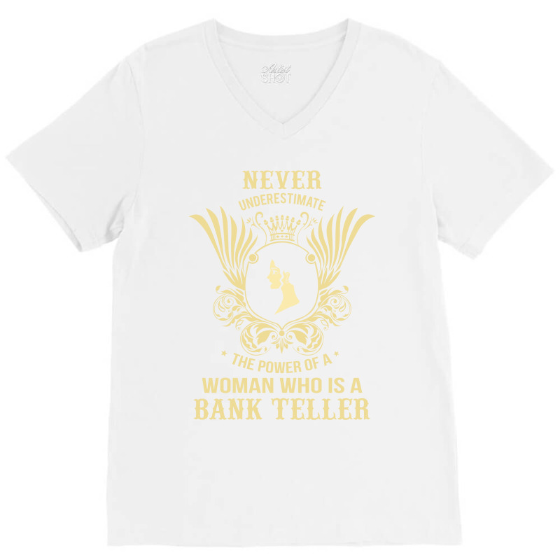 Never Underestimate The Bank Teller V-Neck Tee by thanchashop | Artistshot