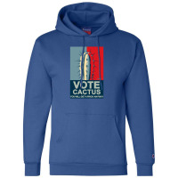 Vote Cactus You Will Get A Prick Anyway Champion Hoodie | Artistshot