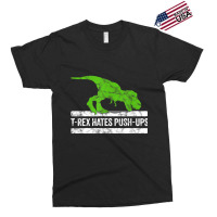 Cool Graphic T-rex Hates Push-ups Dinosaur Funny Gym For Men Women Exclusive T-shirt | Artistshot