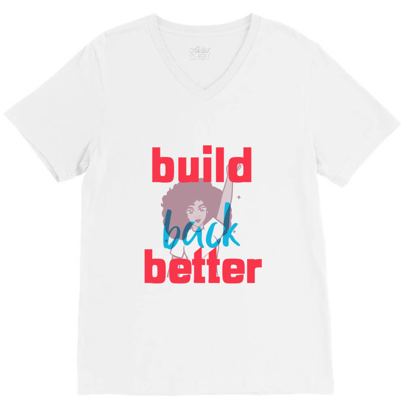 Build Back Better V-neck Tee | Artistshot