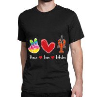 Deep Ocean Crustacean Sea Born Creatures Peace Love Lobster My Favorit Classic T-shirt | Artistshot