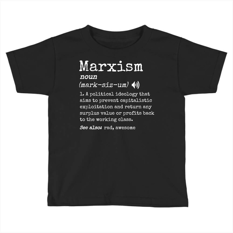 Democratic Socialism Rad Karl Marx Funny Marxism Definition T Shirt Toddler T-shirt by sugruewxrivestsxe | Artistshot