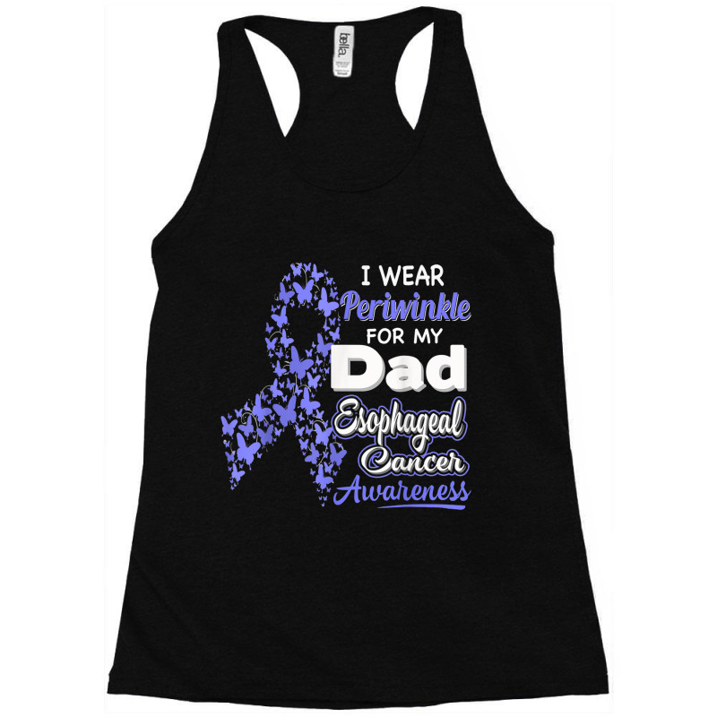 I Wear Periwinkle For My Dad - Esophageal Cancer Awareness Racerback Tank by LaytonDesign | Artistshot