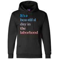 It S A Beautiful Day In The Laborhood Labor Delivery Retro T Shirt Champion Hoodie | Artistshot