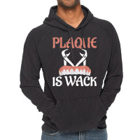 Plaque Is Wack Dentistry Dentist Dental Vintage Hoodie | Artistshot