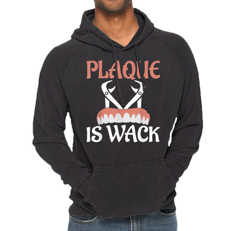 Plaque Is Wack Dentistry Dentist Dental Vintage Hoodie | Artistshot