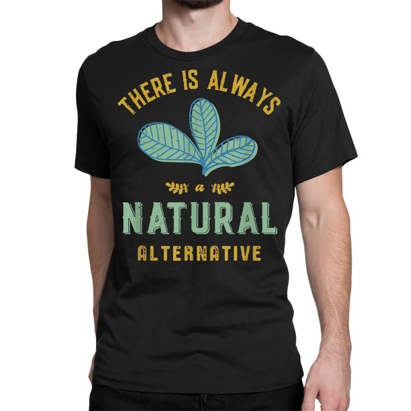 Natural Alternative Medicine Funny Herbalist And Herbalism T Shirt Classic T-shirt by susanzqbraigu | Artistshot