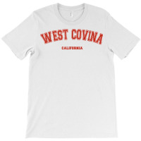 West Covina California Ca Red Letter Graphic On West Covina T Shirt T-shirt | Artistshot